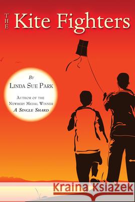 The Kite Fighters Linda Sue Park 9780547328638 Houghton Mifflin Harcourt (HMH)