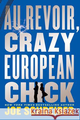 Au Revoir, Crazy European Chick Joe Schreiber 9780547856322 Graphia Books