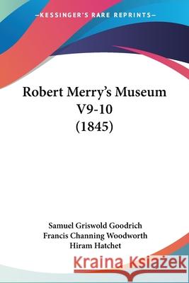 Robert Merry's Museum V9-10 (1845) Samuel Gri Goodrich 9780548841020 