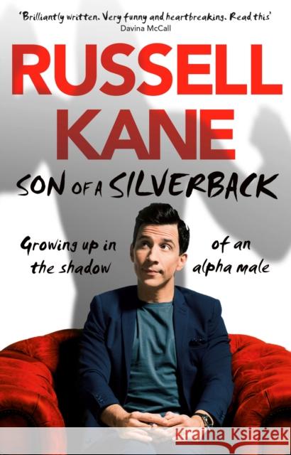 Son of a Silverback: Growing Up in the Shadow of an Alpha Male Russell Kane 9780552174909 Transworld Publishers Ltd