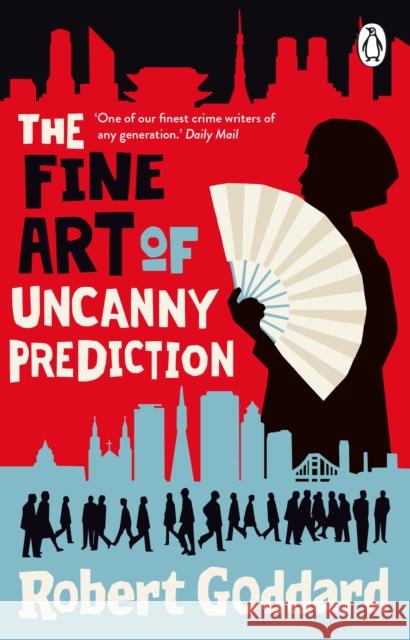 The Fine Art of Uncanny Prediction Robert Goddard 9780552178488 Transworld Publishers Ltd