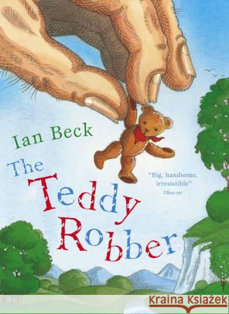 The Teddy Robber Ian Beck 9780552553193 Penguin Random House Children's UK