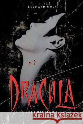 Dracula: The Connoisseur's Guide Leonard Wolf 9780553069075 Broadway Books