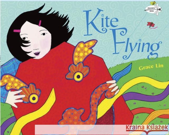 Kite Flying Grace Lin 9780553112542 Dragonfly Books