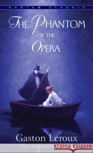 The Phantom of the Opera Gaston LeRoux Lowell Bair 9780553213768 Bantam Classics