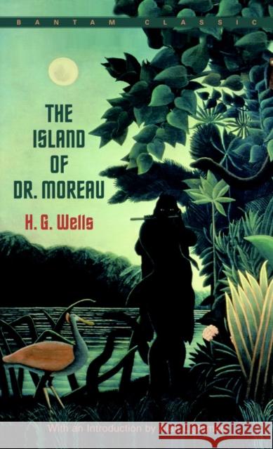 The Island of Dr. Moreau H. G. Wells 9780553214321 Random House USA Inc