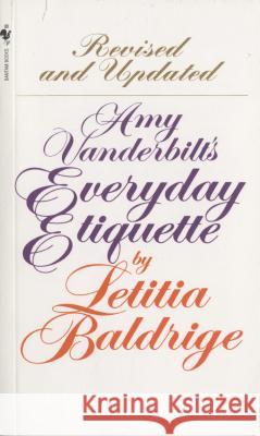 Amy Vanderbilt's Everyday Etiquette Letitia Baldrige 9780553277548 Bantam Books