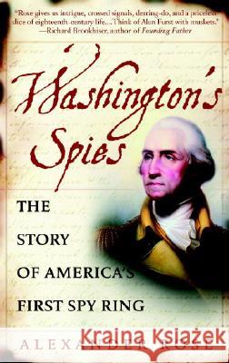 Washington's Spies: The Story of America's First Spy Ring Alexander Rose 9780553383294 Random House USA Inc