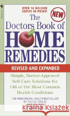 The Doctors Book of Home Remedies: Simple, Doctor-Approved Self-Care Solutions for 146 Common Health Conditions Prevention Magazine 9780553585551 Bantam Books