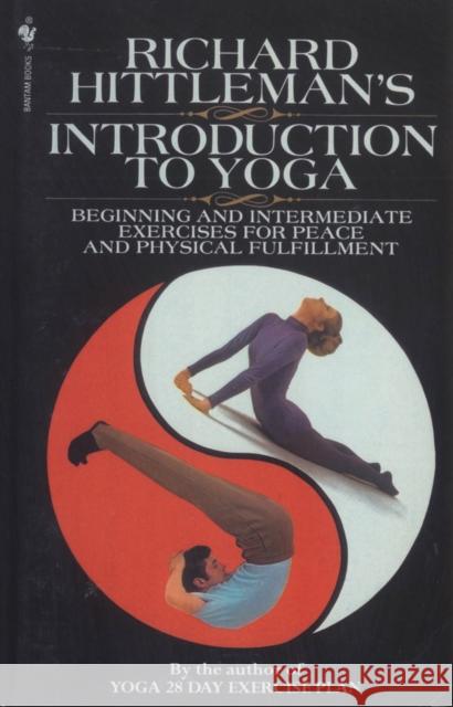 Richard Hittleman's Introduction to Yoga: Beginning and Intermediate Exercises for Peace and Physical Fulfillment Richard Hittleman 9780553762075 Bantam Books