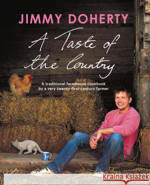 A Taste of the Country: A Traditional Farmhouse Cookbook by a Very Twenty-first-century Farmer Jimmy Doherty 9780565092849 The Natural History Museum