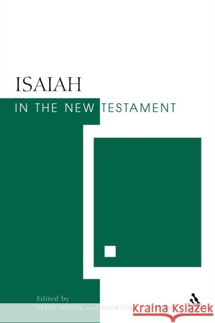 Isaiah in the New Testament: The New Testament and the Scriptures of Israel Moyise, Steve 9780567030306 T. & T. Clark Publishers