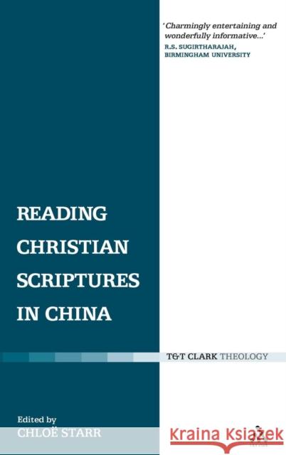 Reading Christian Scriptures in China Chloe Starr 9780567032928 T & T Clark International