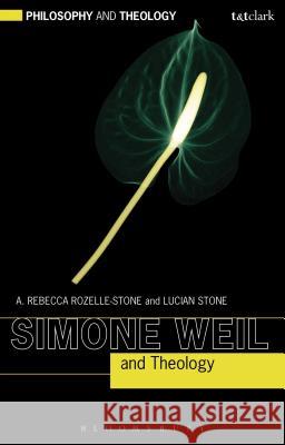Simone Weil and Theology A Rebecca Rozelle-Stone 9780567453839 0