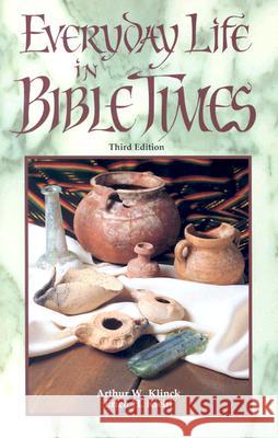 Everyday Life in Bible Times Arthur W. Klinck 9780570015437 Concordia Publishing House