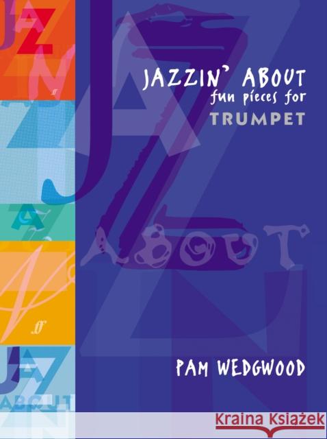 Jazzin' about Fun Pieces for Trumpet  9780571510399 Faber Music Ltd