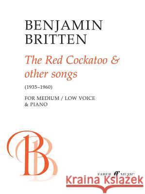 The Red Cockatoo & Other Songs  9780571515035 FABER MUSIC LTD