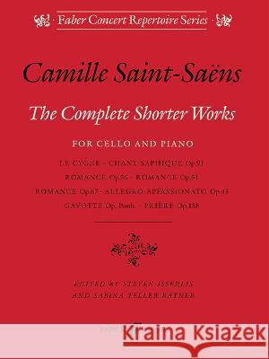 The Complete Shorter Works: Score & Part Saint-Sans Camille Camille Saint-Saens 9780571518074 Faber & Faber