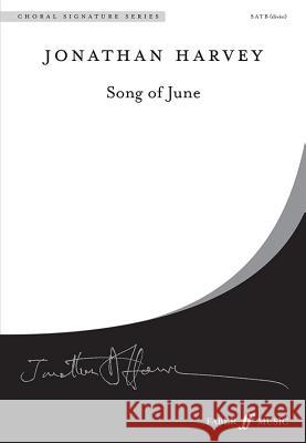 Song of June: Satb Divisi, a Cappella, Choral Octavo Harvey, Jonathan 9780571526390 FABER MUSIC