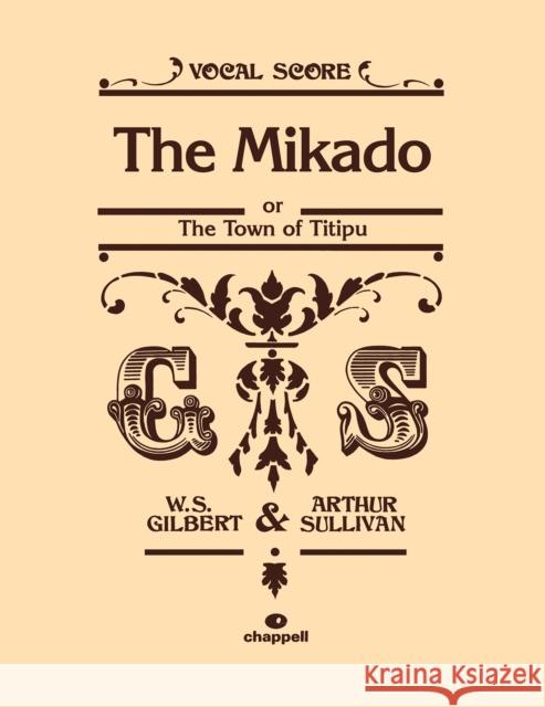 Mikado: Vocal Score Gilbert, William S. 9780571526628 FABER MUSIC
