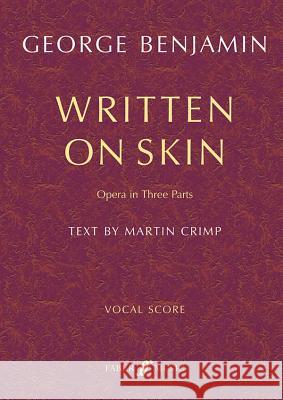 Written on Skin: Opera in Three Parts, Vocal Score Various 9780571526727 FABER MUSIC