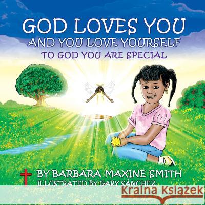 God Loves You and You Love Yourself -To God You Are Special Barbara Maxine Smith 9780578119397 Barbara Maxine Smith