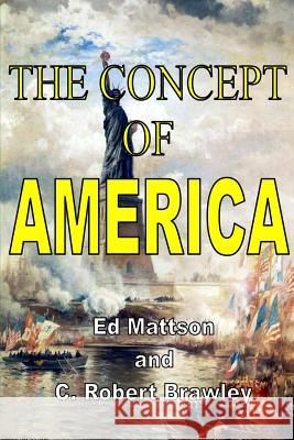 The Concept of America Ed Mattson Robert C 9780578178318 Hands Across the Sea