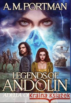 Legends of Andolin: Adella of the Campos A M Portman   9780578297859 Cetus Publishing