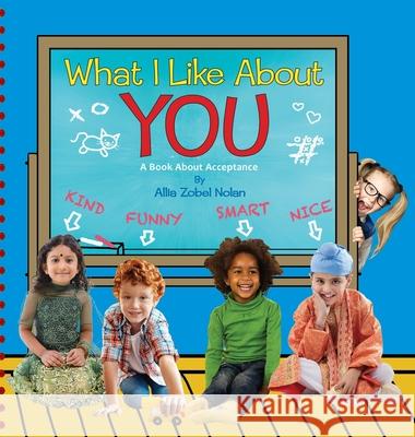 What I Like About You: A Book About Acceptance Allia Zobe 9780578641270 Allia Zobel Nolan