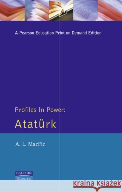 Ataturk A. L. Macfie L. Macfie A 9780582078635 Longman Publishing Group