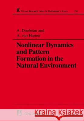 Nonlinear Dynamics and Pattern Formation in the Natural Environment A Doelman A Van Harten  9780582273719 Taylor & Francis