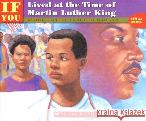 If You Lived at the Time of Martin Luther King Ellen Levine Anna Rich 9780590425827 Scholastic Paperbacks
