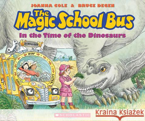 The Magic School Bus in the Time of the Dinosaurs Cole, Joanna 9780590446891 Scholastic