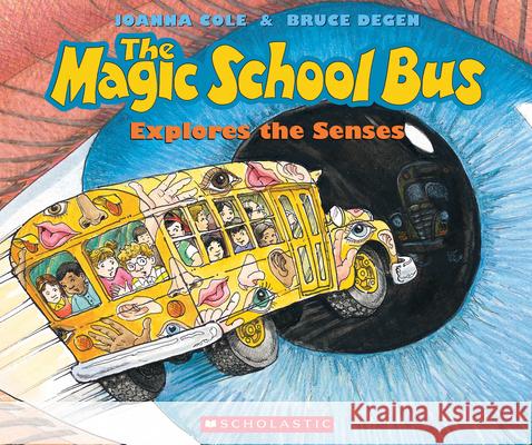 The Magic School Bus Explores the Senses Joanna Cole Bruce Degen 9780590446983 Scholastic