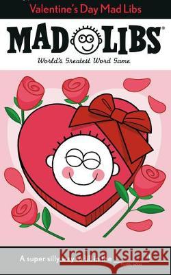 Valentine's Day Mad Libs: World's Greatest Word Game Alleva, Dan 9780593097250 Mad Libs