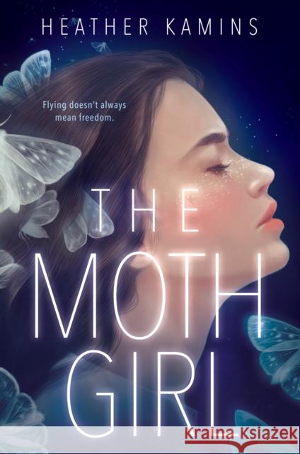 The Moth Girl Heather Kamins 9780593109366 G.P. Putnam's Sons Books for Young Readers