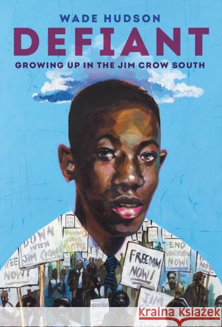 Defiant: Growing Up in the Jim Crow South Wade Hudson 9780593126387 Random House USA Inc