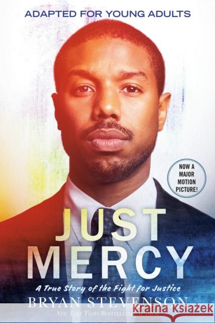 Just Mercy (Movie Tie-In Edition, Adapted for Young Adults): A True Story of the Fight for Justice Bryan Stevenson 9780593177044 Ember