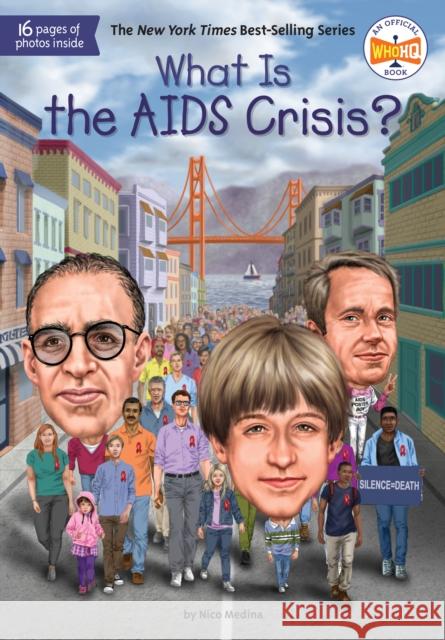 What Is the AIDS Crisis? Nico Medina Who Hq                                   Tim Foley 9780593227022 Penguin Workshop