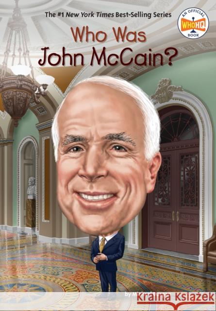 Who Was John McCain? Who HQ 9780593383681 Penguin Putnam Inc