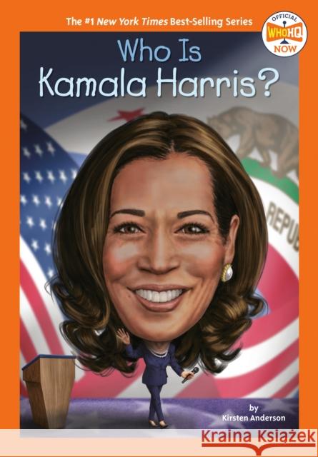 Who Is Kamala Harris? Kirsten Anderson Who Hq                                   Manuel Gutierrez 9780593384480 Penguin Workshop