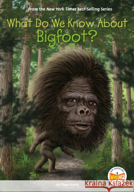 What Do We Know about Bigfoot? Korte, Steve 9780593386699 Penguin Workshop