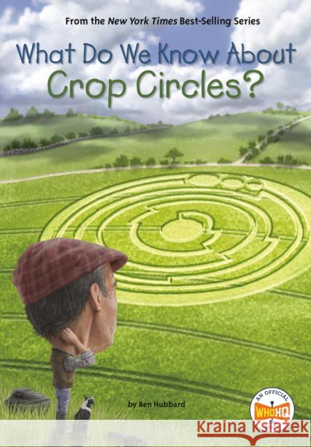 What Do We Know about Crop Circles? Hubbard, Ben 9780593386750 Penguin Workshop