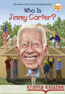 Who Is Jimmy Carter? David Stabler Who Hq                                   Tim Foley 9780593387382 Penguin Workshop