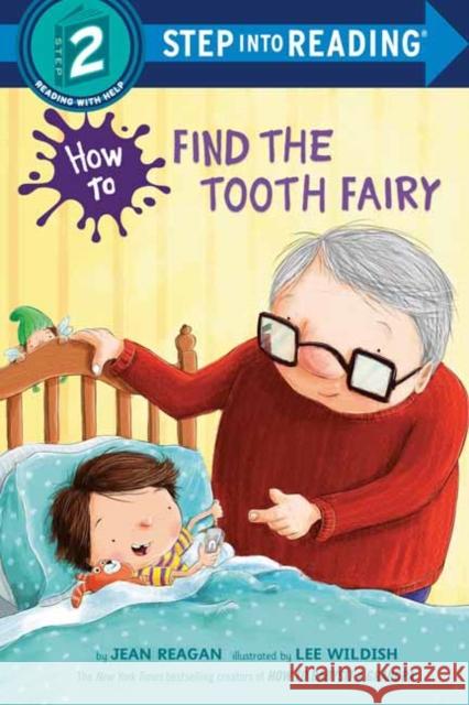 How to Find the Tooth Fairy Jean Reagan Lee Wildish 9780593479117 Random House Books for Young Readers