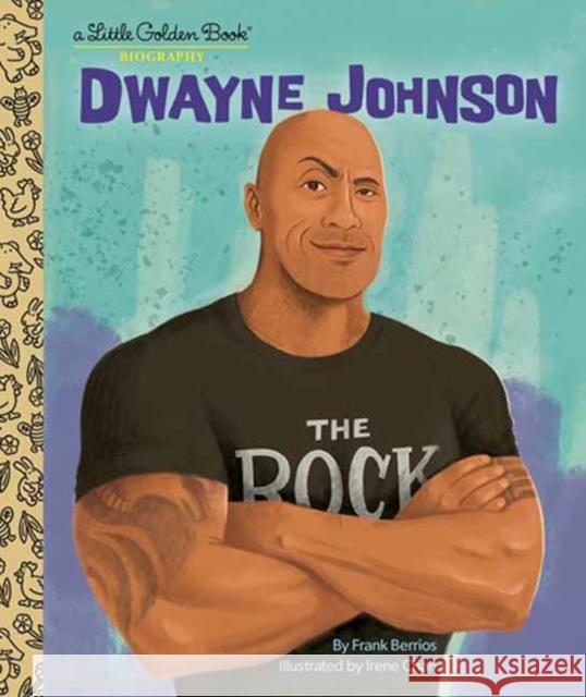 Dwayne Johnson: A Little Golden Book Biography Frank Berrios Ronique Ellis 9780593485484 Random House USA Inc