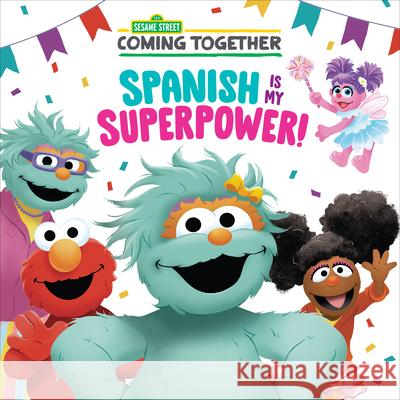 Spanish Is My Superpower! (Sesame Street) Maria Correa Random House 9780593487723 Random House Books for Young Readers
