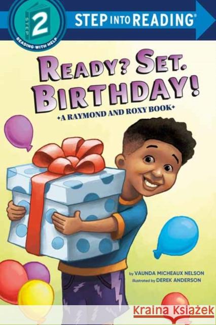 Ready? Set. Birthday! (Raymond and Roxy) Vaunda Micheaux Nelson Derek Anderson 9780593563717 Random House USA Inc