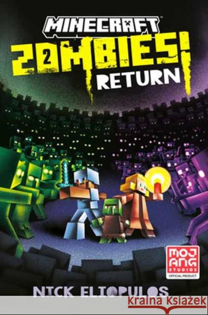 Minecraft: Zombies Return!: An Official Minecraft Novel Nick Eliopulos 9780593597804 Random House USA Inc