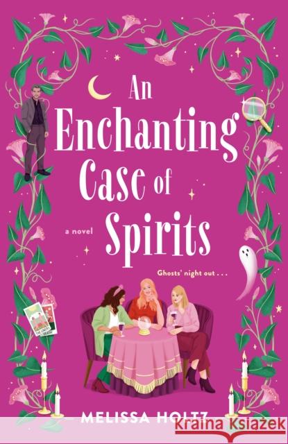 An Enchanting Case Of Spirits Melissa Holtz 9780593640043 Penguin Putnam Inc